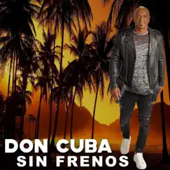Sin Frenos - Single by Don Cuba album reviews, ratings, credits