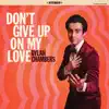 Don’t Give Up On My Love - Single album lyrics, reviews, download