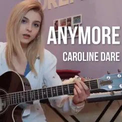 Anymore - Single by Caroline Dare album reviews, ratings, credits