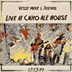 Vessy Mink & Friends Live at Cairo Ale House 12/13/19 - Single by Vessy Mink album reviews, ratings, credits