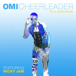 Cheerleader (feat. Nicky Jam) [Felix Jaehn Remix] Song Lyrics