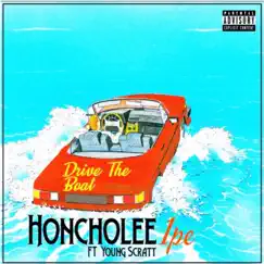 Drive the Boat (feat. Young Scratt) - Single by Honcholee 1pe album reviews, ratings, credits