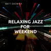 Relaxing Jazz for Weekend album lyrics, reviews, download