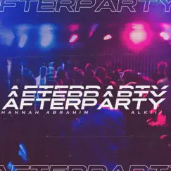 Afterparty - Single by Hannah Abrahim & Alkii album reviews, ratings, credits