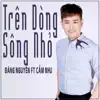 Trên Dòng Sông Nhỏ (feat. Cam Nhu) - Single album lyrics, reviews, download