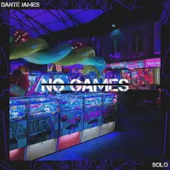 No Games - Single by Danté James album reviews, ratings, credits