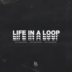 Life in a Loop - Single by KING SOL album reviews, ratings, credits