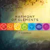 Harmony of Elements - 7 Chakras Activation and Balance, Meditation, Greater Peace & Wellbeing album lyrics, reviews, download