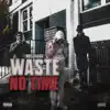 Waste No Time - Single album lyrics, reviews, download