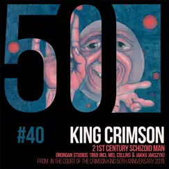 21st Century Schizoid Man (Kc50, Vol. 40) [Morgan Studios 1969 Incl Mel Collins & Jakko Jakszyk] - Single by King Crimson album reviews, ratings, credits