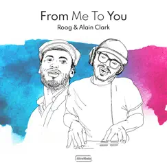 From Me to You - Single by Roog & Alain Clark album reviews, ratings, credits