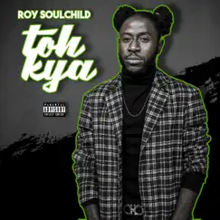 Toh Kya - Single by Roy SöulChild album reviews, ratings, credits