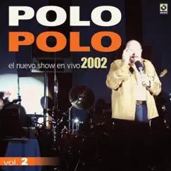 El Nuevo Show En Vivo 2002, Vol. 2 (En Vivo) - EP by Polo Polo album reviews, ratings, credits
