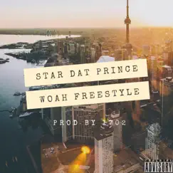Woah Freestyle - Single by Star Dat Prince album reviews, ratings, credits