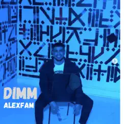 Dimm - Single by AlexFam album reviews, ratings, credits