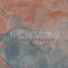 The Blessing (feat. Dave Powers & Tara Powers) - Single album lyrics, reviews, download