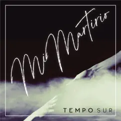 Mi Martirio - Single by Tempo Sur album reviews, ratings, credits