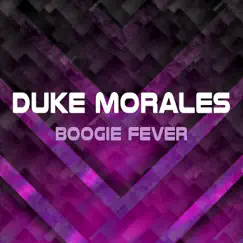 Boogie Fever - Single by Duke Morales album reviews, ratings, credits