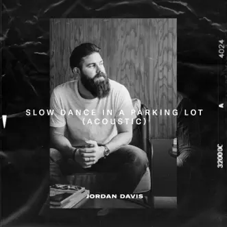 Slow Dance In A Parking Lot (Acoustic) - Single by Jordan Davis album download