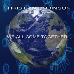 We All Come Together - Single by Christian Robinson album reviews, ratings, credits