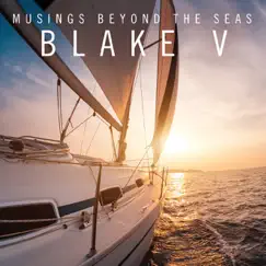 Musings Beyond the Seas by Blake V album reviews, ratings, credits