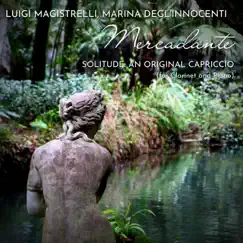 Solitude: An Original Capriccio (Arr. for Clarinet and Piano) - Single by Luigi Magistrelli & Marina Degli Innocenti album reviews, ratings, credits