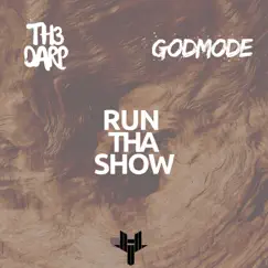 Run Tha Show - Single by Th3 Darp & Godmode album reviews, ratings, credits