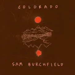 Colorado - Single by Sam Burchfield album reviews, ratings, credits