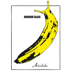 Banana Slug - Single by Artichoke album reviews, ratings, credits