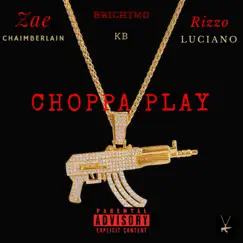 Choppa Play (feat. Zae Chamberlain & Brightmo KB) Song Lyrics