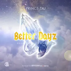 Better Dayz - Single by Prince Taj album reviews, ratings, credits
