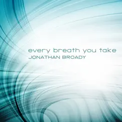 Every Breath You Take by Jonathan Broady album reviews, ratings, credits