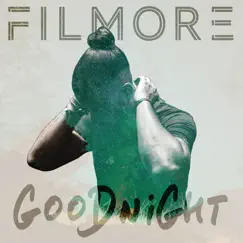 Goodnight - Single by Filmore album reviews, ratings, credits