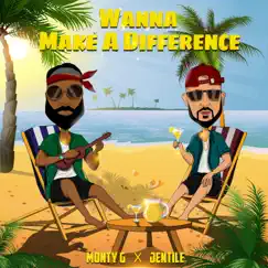 Wanna Make a Difference (feat. Monty G) - Single by Jentile album reviews, ratings, credits