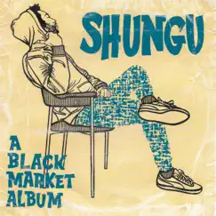 A Black Market Album by Shungu album reviews, ratings, credits