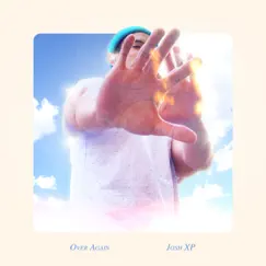 Over Again - Single by Josh XP album reviews, ratings, credits