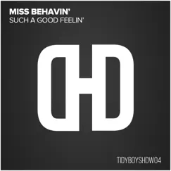 Such a Good Feelin' - Single by Miss Behavin album reviews, ratings, credits