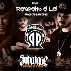 Respeito É Lei (Papatinho Remix) Song Lyrics