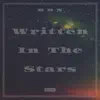 Written in the Stars - Single album lyrics, reviews, download