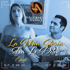 La Mia Storia Tra Le Dita - Single by Luciano Andrade & Eloah Ávila album reviews, ratings, credits