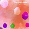 Floating Poppy - Single album lyrics, reviews, download