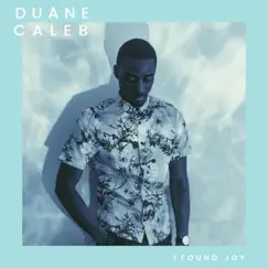 I Found Joy - Single by Duane Caleb album reviews, ratings, credits