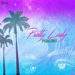 Pretty Lady - Single by Pushstart album reviews, ratings, credits