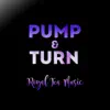 Pump and Turn - Single album lyrics, reviews, download