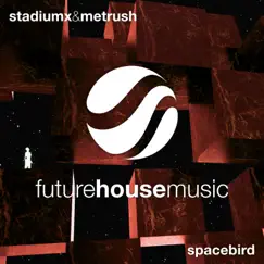 Spacebird - Single by StadiumX & Metrush album reviews, ratings, credits