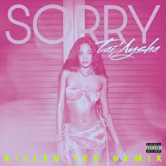 Sorry (Billen Ted Remix) - Single by Tai'Aysha album download