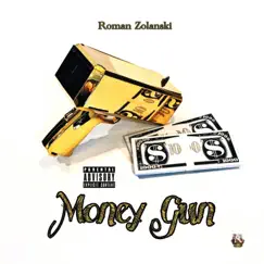 Money Gun - Single by Roman Zolanski album reviews, ratings, credits