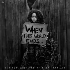 When the World Ends - Single by J-Wolf album reviews, ratings, credits