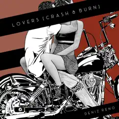 Lovers (Crash & Burn) - Single by Deniz Reno album reviews, ratings, credits