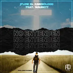 No Entienden (feat. Maubett) - Single by Jflow El Cardiologo album reviews, ratings, credits